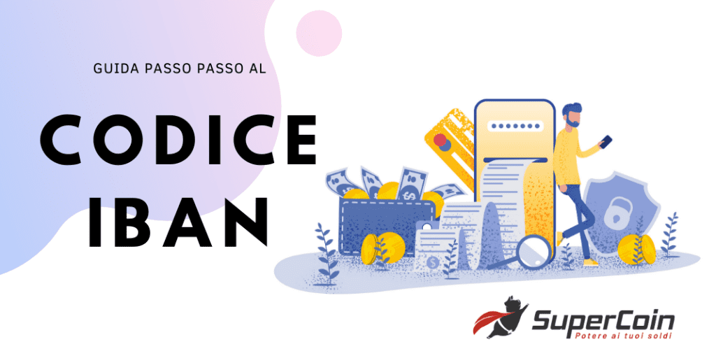 Codice IBAN Cosa Significa, Da Cosa è Composto e a Cosa Serve Codice IBAN Cosa Significa, Da Cosa è Composto e a Cosa Serve